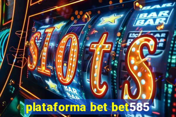 plataforma bet bet585